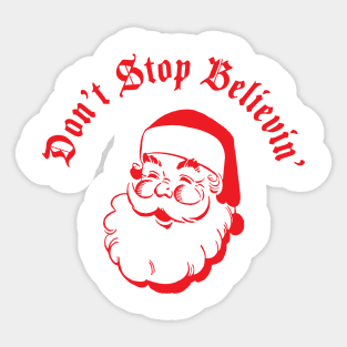 Dont stop believin (in santa) Sticker